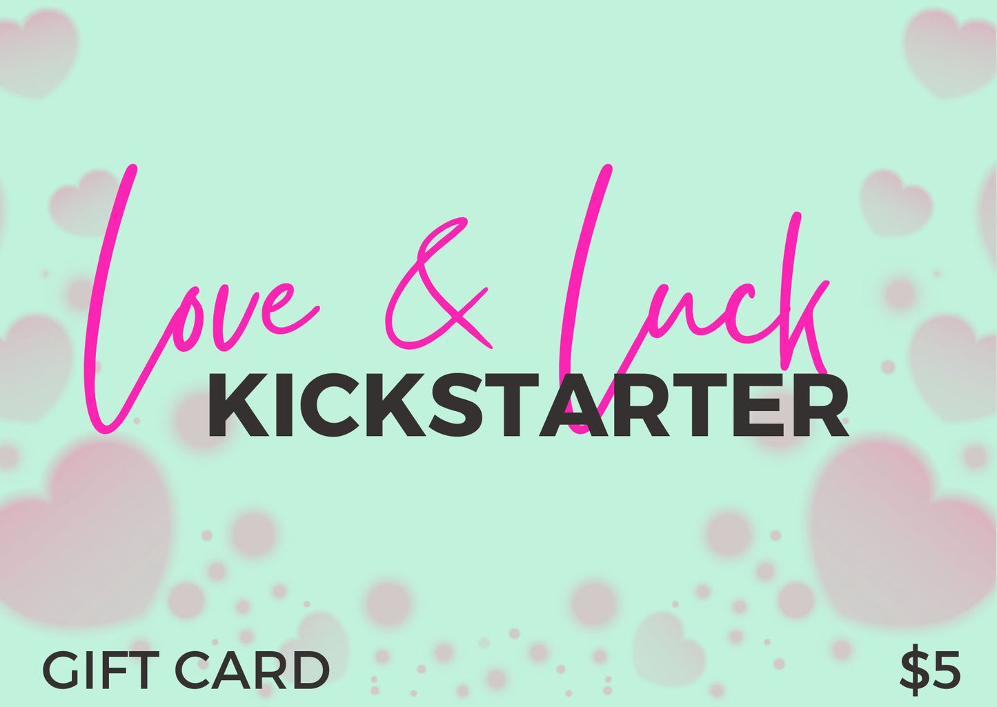 Love & Luck Kickstarter Gift Card