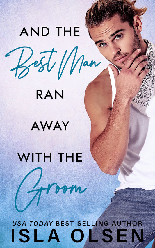 And the Best Man Ran Away With the Groom: Best Men Book 1