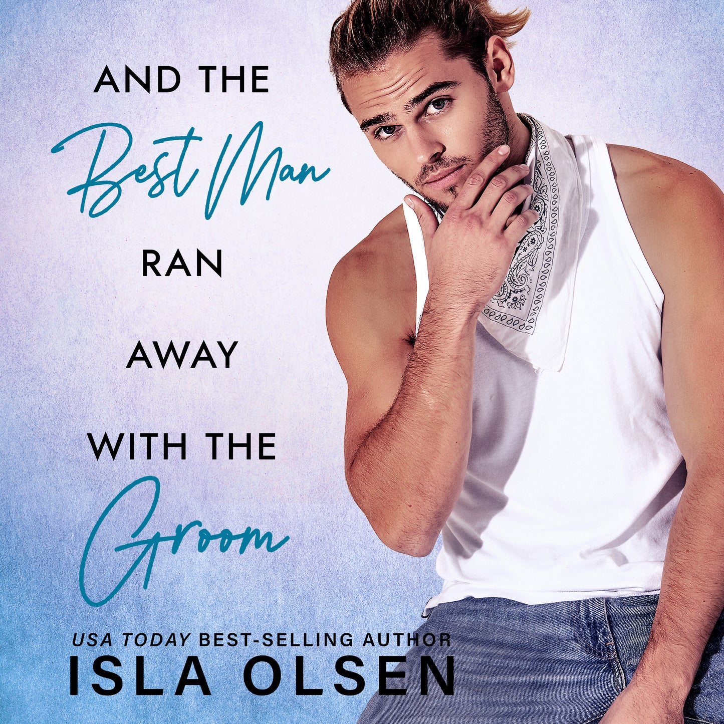 And the Best Man Ran Away With the Groom: Best Men Book 1
