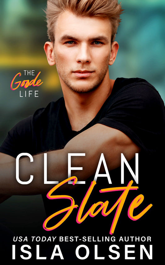 Clean Slate: The Goode Life Book 1
