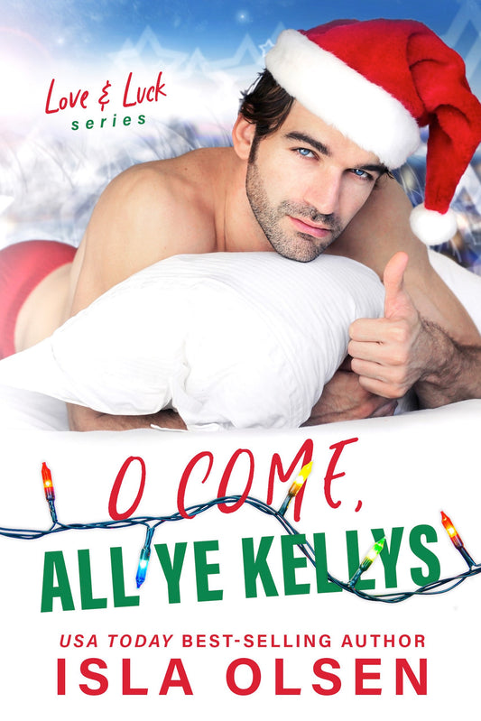 O Come, All Ye Kellys: Love & Luck Book 7