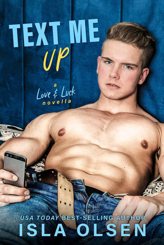 Text Me Up: Love & Luck Book 9