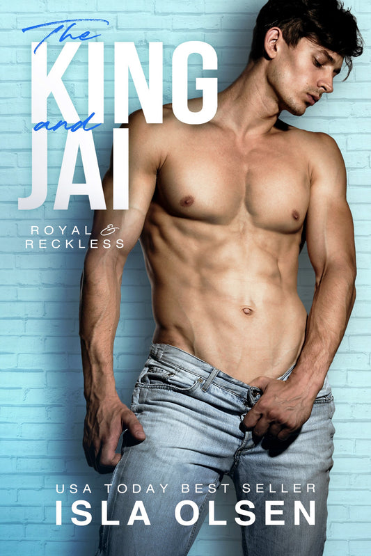 The King and Jai: Royal & Reckless, Book 1