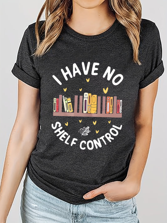 Women's T-Shirt - "I Have No Self-Control"